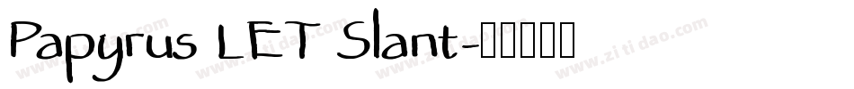 Papyrus LET Slant字体转换